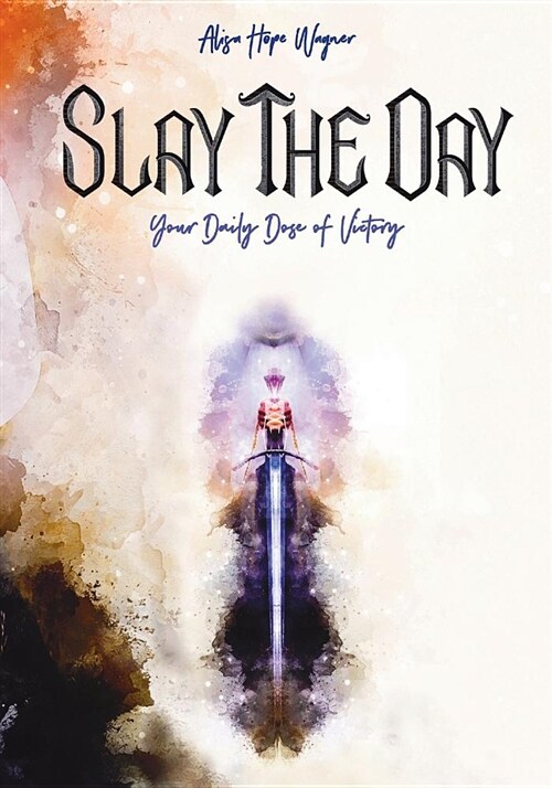 Slay the Day: Your Daily Dose of Victory (Paperback)