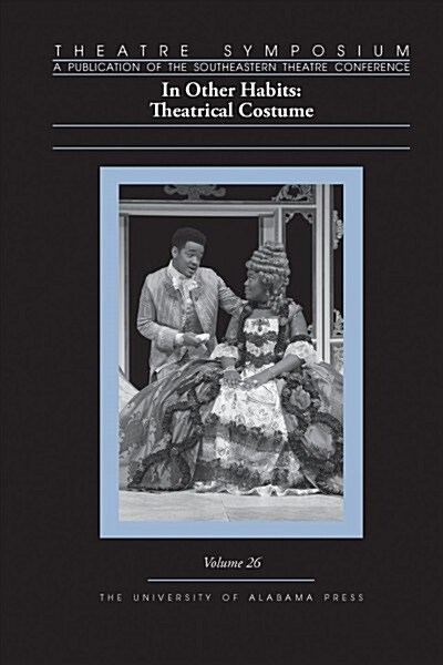 Theatre Symposium, Vol. 26: In Other Habits: Theatrical Costume (Paperback)
