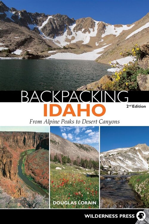 Backpacking Idaho: From Alpine Peaks to Desert Canyons (Hardcover)