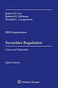 Securities Regulation: Cases and Materials, 2018 Supplement (Paperback, 8, Eighth Edition)