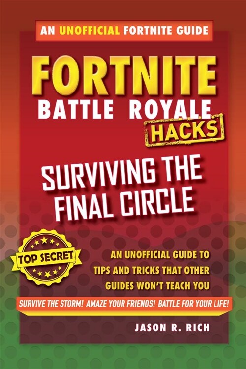 Hacks for Fortniters: Surviving the Final Circle: An Unofficial Guide to Tips and Tricks That Other Guides Wont Teach You (Hardcover)