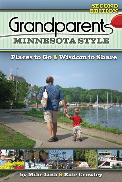 Grandparents Minnesota Style: Places to Go and Wisdom to Share (Hardcover)