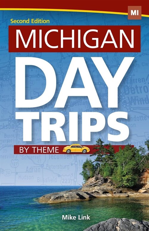 Michigan Day Trips by Theme (Hardcover)