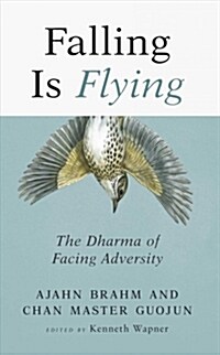 Falling Is Flying, 1: The Dharma of Facing Adversity (Paperback)