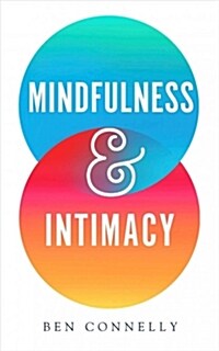 Mindfulness and Intimacy: Volume 1 (Paperback)