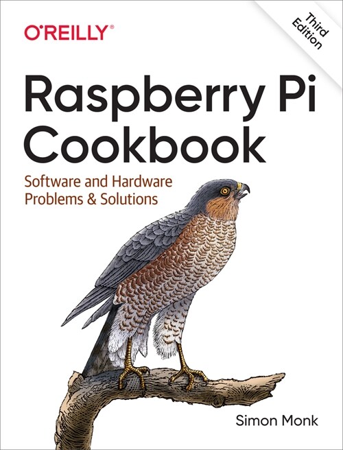 Raspberry Pi Cookbook: Software and Hardware Problems and Solutions (Paperback, 3)