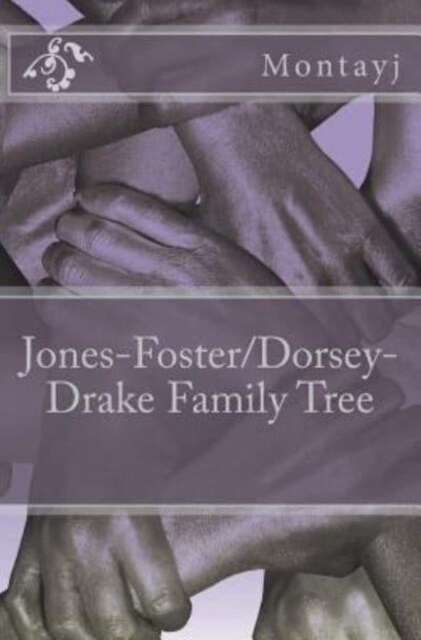 Jones-Foster/Dorsey-Drake Family Tree (Paperback)