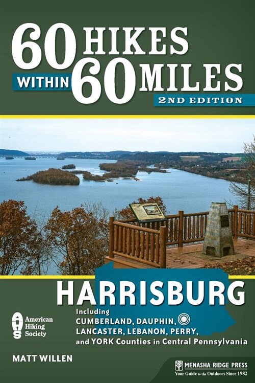 60 Hikes Within 60 Miles: Harrisburg: Including Cumberland, Dauphin, Lancaster, Lebanon, Perry, and York Counties in Central Pennsylvania (Hardcover, 2)