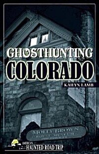Ghosthunting Colorado (Hardcover)