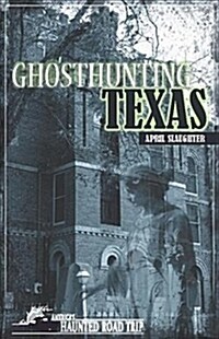 Ghosthunting Texas (Hardcover)