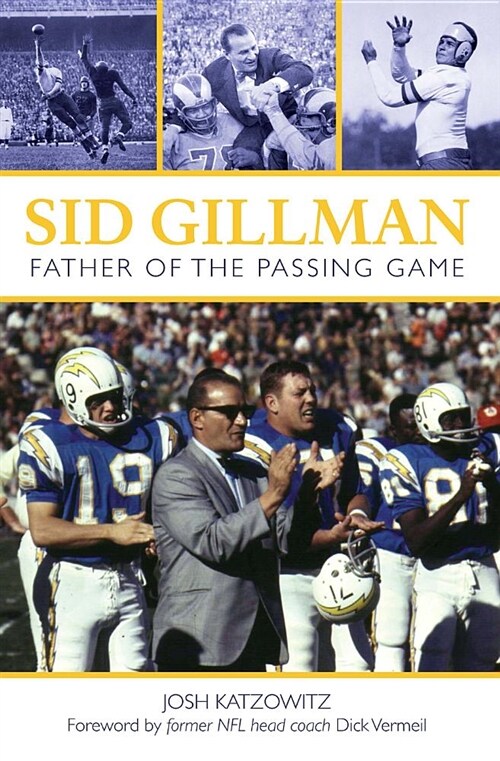 Sid Gillman: Father of the Passing Game (Hardcover)