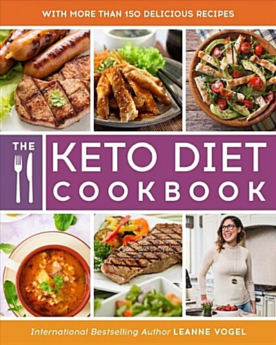 The Keto Diet Cookbook: 140+ Flexible Meals for Every Day (Paperback)