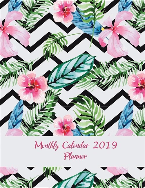 Monthly Calendar 2019 Planner: Pretty Pink Floral, Monthly Calendar Book 2019, Weekly/Monthly/Yearly Calendar Journal, Large 8.5 x 11 365 Daily jou (Paperback)