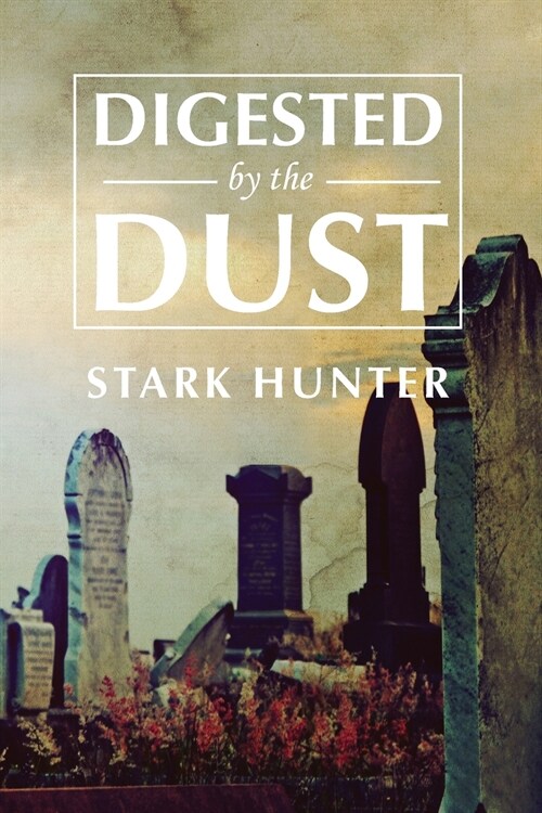 Digested by the Dust (Paperback)