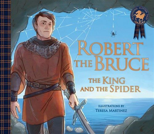 Robert the Bruce: The King and the Spider (Paperback)