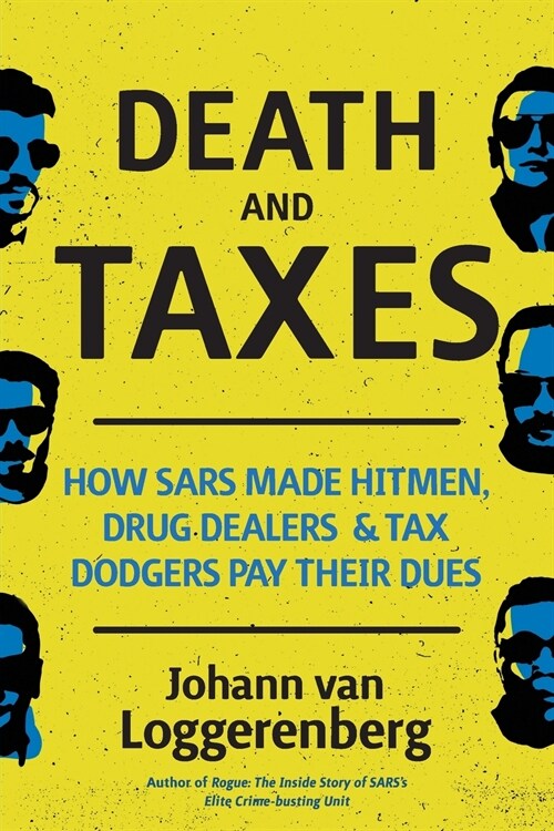 Death and Taxes: How Sars Made Hitmen, Drug Dealers and Tax Dodgers Pay Their Dues (Paperback)