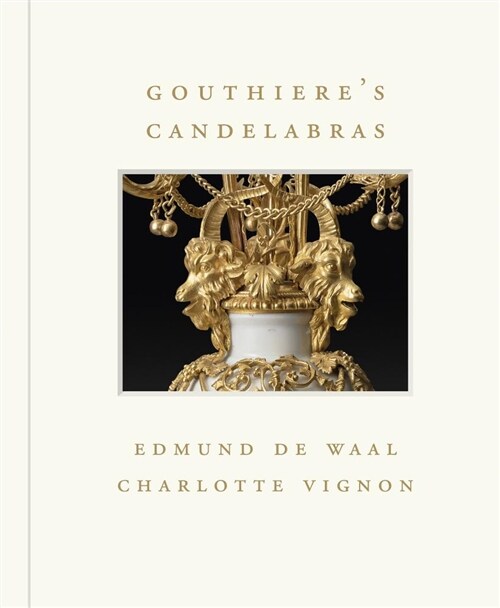 Gouthieres Candelabras (Hardcover)