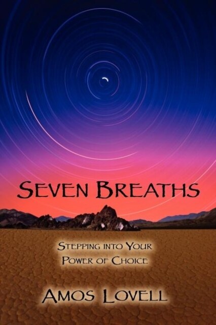 Seven Breaths: Stepping Into Your Power of Choice (Paperback)