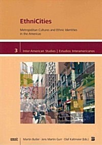 Ethnicities: Metropolitan Cultures and Ethnic Identities in the Americas (Paperback)