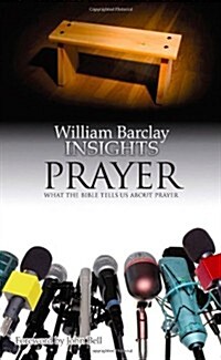 Insights: Prayer: What the Bible Tells Us about Prayer (Paperback)