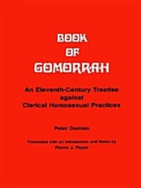 Book of Gomorrah: An Eleventh-Century Treatise Against Clerical Homosexual Practices (Paperback)