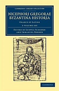 Nicephori Gregorae Byzantina historia 3 volume Set : Graece et Latine (Package)