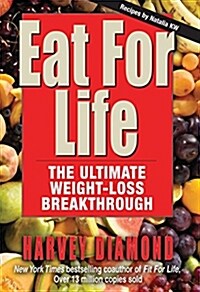 Eat for Life: The Ultimate Weight-Loss Breakthrough (Paperback)