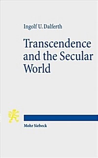 Transcendence and the Secular World: Life in Orientation to Ultimate Presence (Paperback, 2, 2., Uberarbeite)