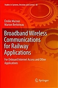 Broadband Wireless Communications for Railway Applications: For Onboard Internet Access and Other Applications (Paperback)