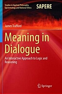 Meaning in Dialogue: An Interactive Approach to Logic and Reasoning (Paperback)