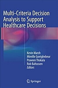 Multi-Criteria Decision Analysis to Support Healthcare Decisions (Paperback, Softcover Repri)