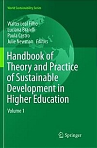 Handbook of Theory and Practice of Sustainable Development in Higher Education: Volume 1 (Paperback)