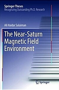 The Near-Saturn Magnetic Field Environment (Paperback)