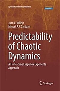 Predictability of Chaotic Dynamics: A Finite-Time Lyapunov Exponents Approach (Paperback, Softcover Repri)