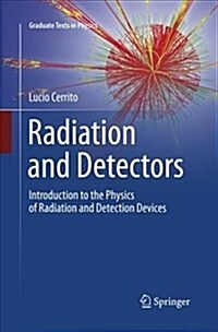 Radiation and Detectors: Introduction to the Physics of Radiation and Detection Devices (Paperback, Softcover Repri)