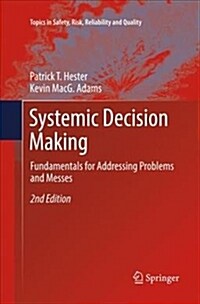 Systemic Decision Making: Fundamentals for Addressing Problems and Messes (Paperback, 2, Softcover Repri)