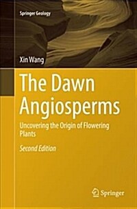 The Dawn Angiosperms: Uncovering the Origin of Flowering Plants (Paperback, 2, Softcover Repri)