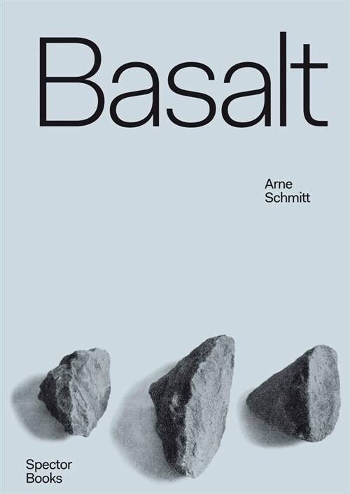 Arne Schmitt: Basalt: Origin Usage Exaltation (Paperback)