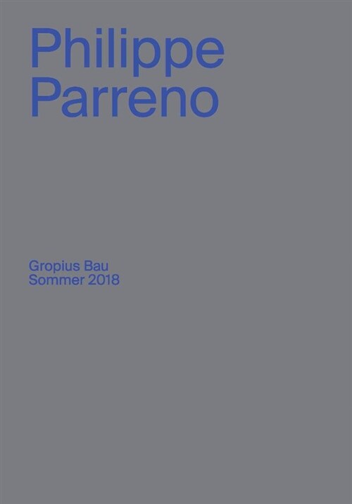 Philippe Parreno: Gropius Bau Sommer 2018 (Paperback)