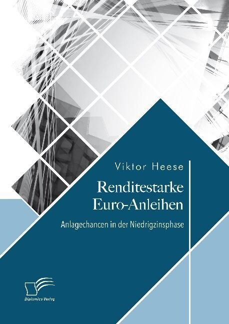 Renditestarke Euro-Anleihen. Anlagechancen in Der Niedrigzinsphase (Paperback)