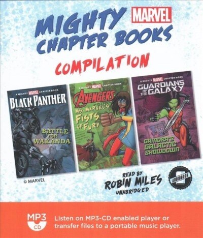 Mighty Marvel Chapter Book Compilation: Black Panther: Battle for Wakanda, Ms. Marvels Fists of Fury, Guardians of the Galaxy: Gamoras Galactic Show (MP3 CD)