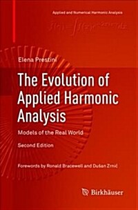 The Evolution of Applied Harmonic Analysis: Models of the Real World (Paperback)