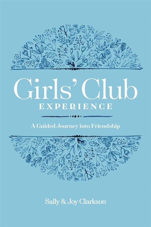 Girls Club Experience: A Guided Journey Into Friendship (Paperback)