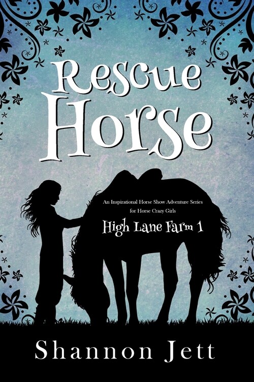 Rescue Horse: An Inspirational Horse Show Adventure Series for Horse Crazy Girls (Paperback)