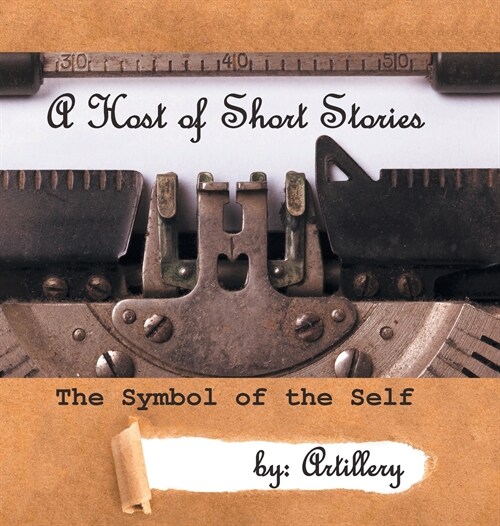 A Host of Short-Stories: The Symbol of the Self (Hardcover)