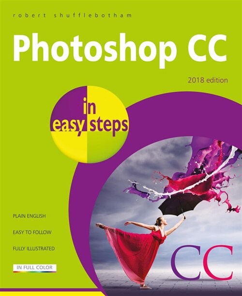 Photoshop CC in easy steps : Updated for Photoshop CC 2018 (Paperback, 2 ed)