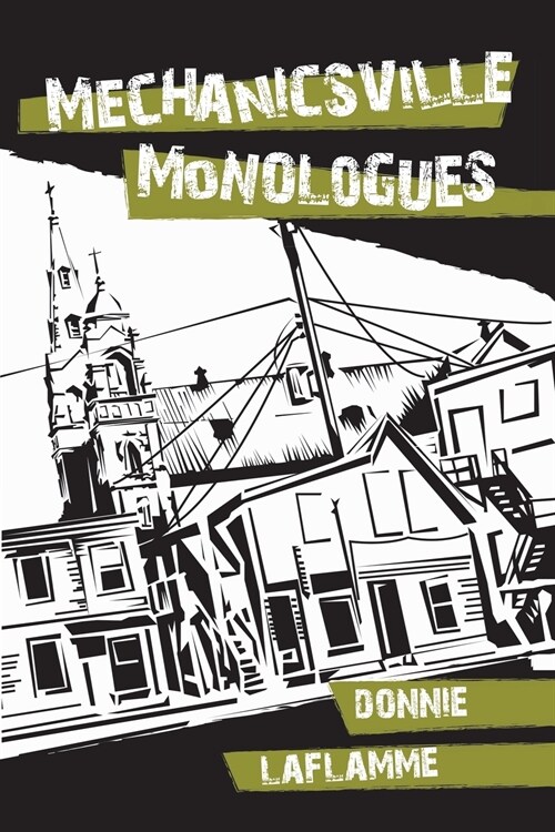 Mechanicsville Monologues: Monologues and Stories for Performance in a Tavern (Paperback)