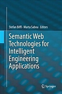 Semantic Web Technologies for Intelligent Engineering Applications (Paperback)