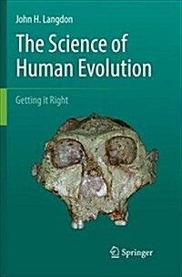 The Science of Human Evolution: Getting It Right (Paperback)