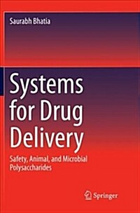 Systems for Drug Delivery: Safety, Animal, and Microbial Polysaccharides (Paperback)